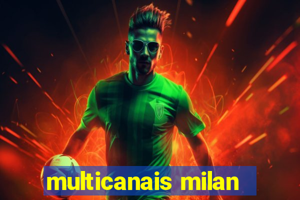 multicanais milan